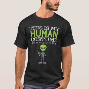 T-shirt C'est Mon Déguisement D'humain Je Suis Vraiment Un
