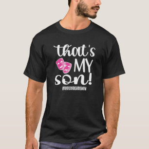 T-shirt C'est mon Fils Fier Théâtre Maman Acteur Théâtre M
