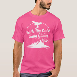 T-shirt C'Est Mon Lucky Hang Gliding Hanging Glider