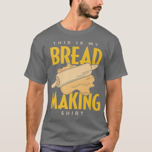 T-shirt C'Est Mon Pain Qui Fait Du Pain Drôle À Cuire