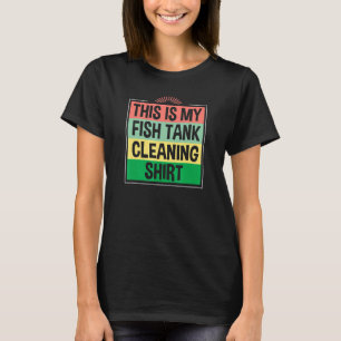 T-shirt C'Est Mon Propriétaire De L'Aquarium De Nettoyage 