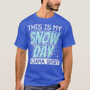 T-shirt C'Est Mon Pyjama Du Jour De La Neige Drôle Hiver