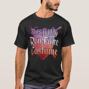 T-shirt C'EST MON REN FAIRE COSTUME Funny Renaissance Fai