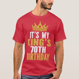 T-shirt C'Est Mon Rois 70ème Idée Anniversaire Pour 70 Ans