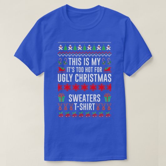 T-shirt C'Est Mon Trop Chaud Pour Les Vilains Chandails De (Design devant)