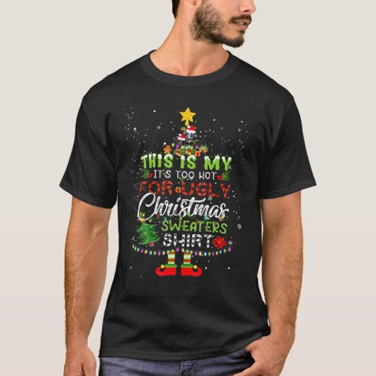 T-shirt C'est mon trop chaud pour un pull de Noël moche (Devant)