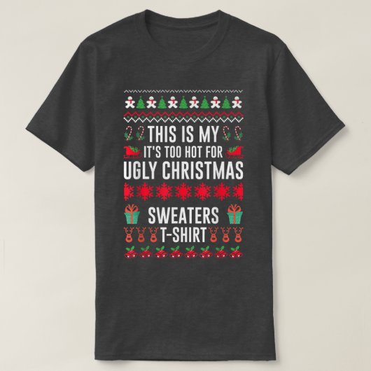 T-shirt C'est mon trop chaud pour un pull de Noël moche (Design devant)