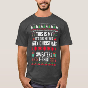 T-shirt C'est mon trop chaud pour un pull de Noël moche