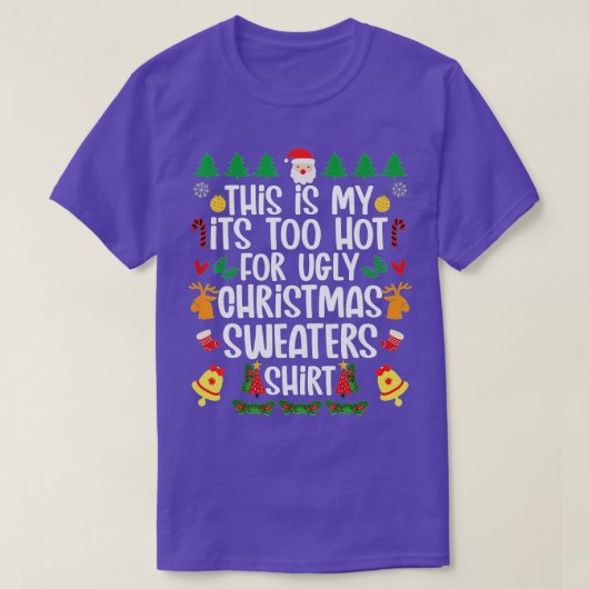 T-shirt C'est mon trop chaud pour un pull de Noël moche (Design devant)