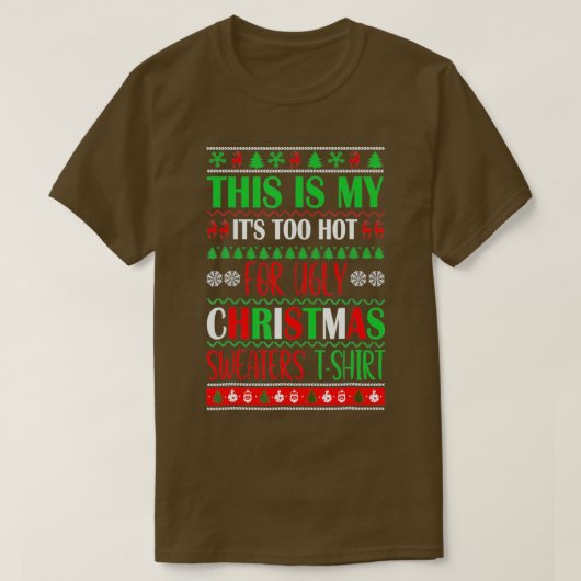 T-shirt C'est mon trop chaud pour un pull de Noël moche (Design devant)
