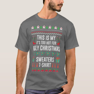 T-shirt C'est mon trop chaud pour un pull de Noël moche