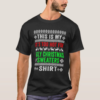 T-shirt C'est mon trop chaud pour un pull de Noël moche