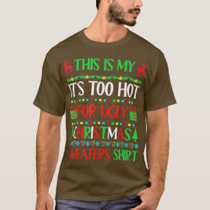 T-shirt C'est mon trop chaud pour un pull de Noël moche
