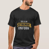 T-shirt C'Est Mon Uniforme Retiret (Devant)