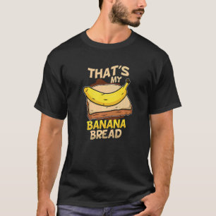 T-shirt C'est My Banana Pain Vegan Foodies Baker Baking