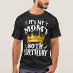 T-shirt C'est My Moms 80th Birthday Crown Women 80th Birth<br><div class="desc">My Moms 80th Birthday Crown Womens 80th Birthday .software, </div>