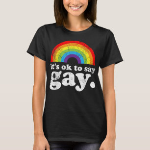 T-shirt C'est OK de dire Gay Trans rester fier LGBTQ Gay R