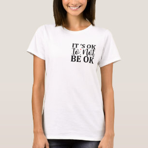 T-shirt C'est ok de ne pas être ok. Faites une pause, rech