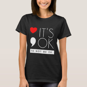 T-shirt C'est Ok De Ne Pas Être Ok - Sensibilisation à la 
