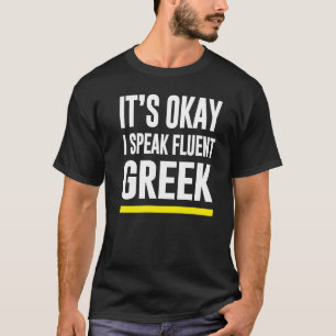 T-shirt C'Est Ok Je Parle Fluent Grèce Nationalité H