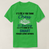 T-shirt C'est OK si vous pensez que les échecs sont ennuye (Design devant)