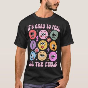 T-shirt C'est Okay De Ressentir Tous Les Sentiments Drôle