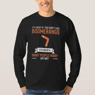 T-shirt C'est Okay Si Vous N'aimez Pas Les Boomerangs Boom