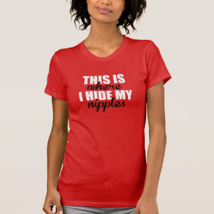 T-shirt C'est où je cache mes mamelons