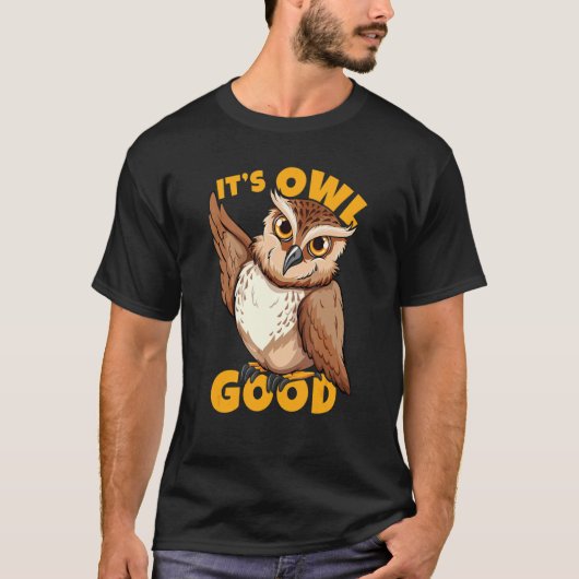 T-shirt C'est Owl Good Bird Joke Night Owl (Devant)