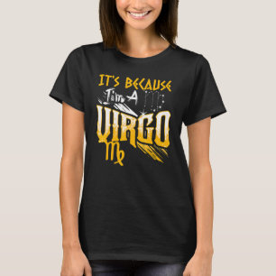 T-shirt C'est parce que je suis une Virgo signe Zodiac Ann