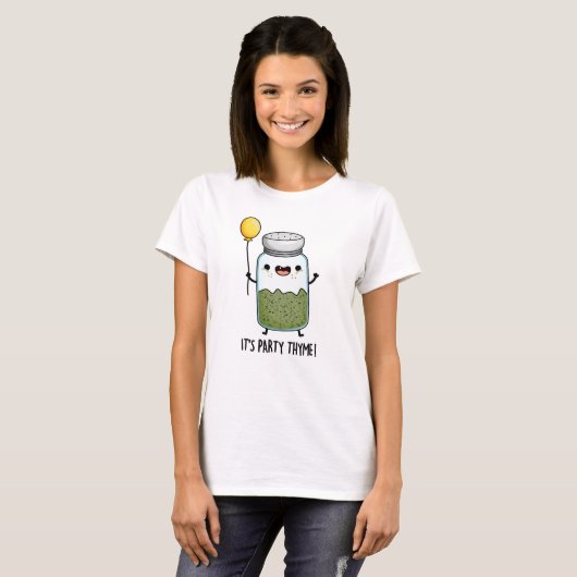 T-shirt C'est Party Thyme Funny Herb Pun (Devant entier)