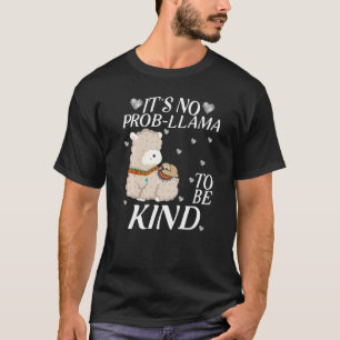 T-shirt C'est Pas de Prob Llama à être comme jour d'unité