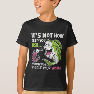 T-shirt C'est Pas La Profondeur à Laquelle Vous Pêchez Qui