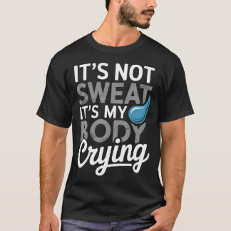 T-shirt C'est pas moi, c'est mon corps qui pleure, drôle