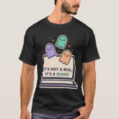 T-shirt C'est Pas Un Bug C'est Un Fantôme — Drôle De Prog (Devant)