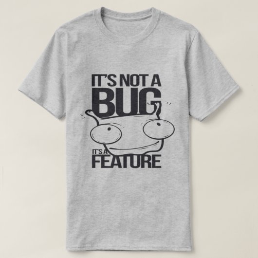 T-shirt C'est Pas un Bug C'est une Fonctionnalité (Design devant)