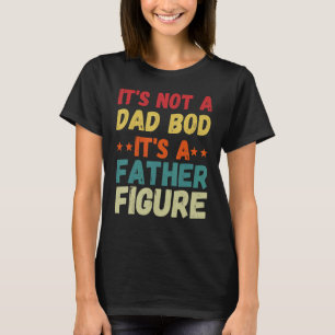 T-shirt C'est Pas Un Corps De Papa C'est Une Figure Patern