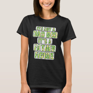 T-shirt C'est Pas Un Corps De Papa C'est Une Figure Patern