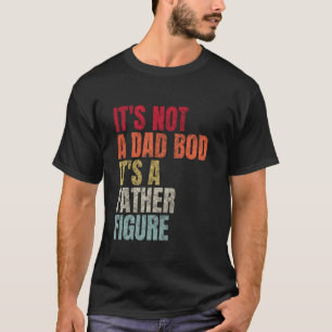 T-shirt C'est Pas Un Corps De Papa C'est Une Figure Patern