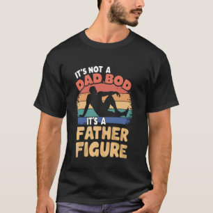 T-shirt C'est Pas Un Corps De Papa C'est Une Figure Patern