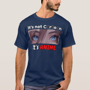 T-shirt C'est pas un dessin animé, c'est de l'ANIME vintag