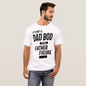 T-shirt C'est pas un papa Bod c'est un père Fête des pères (Devant entier)