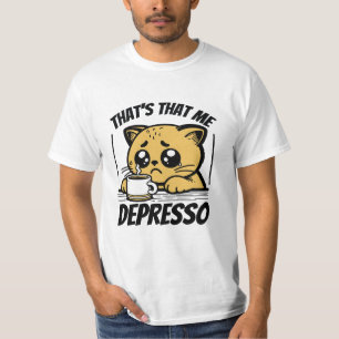T-SHIRT C'EST QUE ME DEPRESSO