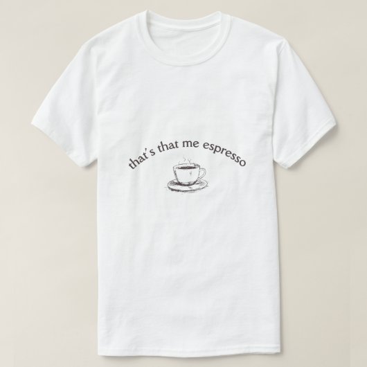 T-shirt C'est que Me Espresso (Design devant)