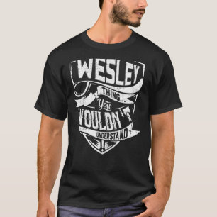T-shirt C'est quelque chose de WESLEY, vous ne comprendrie