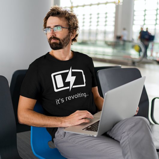 T-shirt C'est révoltant - Chargement de batterie