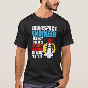 T-shirt C'est Rocket Science Aerospace Engineer Engineerin