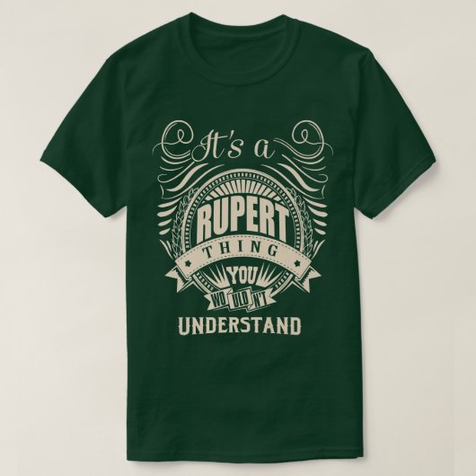 T-shirt C'est RUPERT Thing You Wouldn't Understand (Design devant)