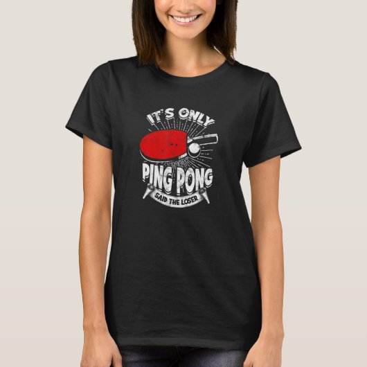 T-shirt C'est seulement Ping Pong dit The Loser Ping Pong (Devant)