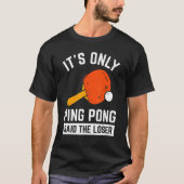 T-shirt C'est seulement Ping Pong dit The Loser Pingpong T (Devant)